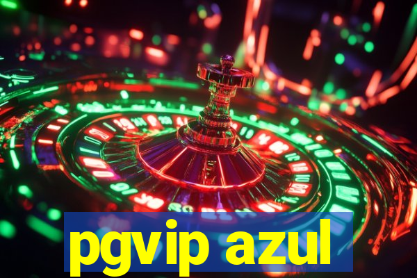 pgvip azul